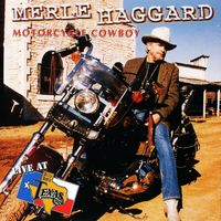 Merle Haggard - Live At Billy Bob's Texas - Motorcycle Cowboy